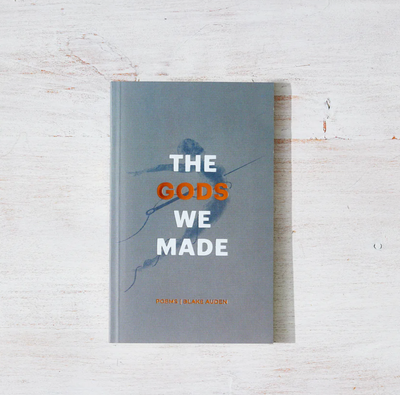 The Gods We Made by Blake Auden
